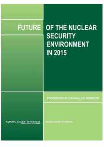 9780309131445-0309131448-Future of the Nuclear Security Environment in 2015: Proceedings of a Russian-U.S. Workshop