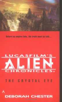 9780441006359-0441006353-The Crystal Eye (Lucasfilm's Alien Chronicles, 3)