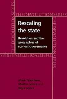 9780719076374-0719076374-Rescaling the state: Devolution and the geographies of economic governance
