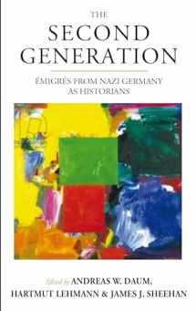 9781789200522-1789200520-The Second Generation: Émigrés from Nazi Germany as Historianswith a Biobibliographic Guide (Studies in German History)
