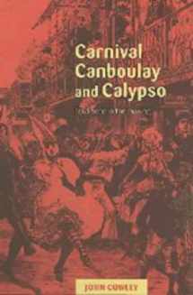 9780521481380-0521481384-Carnival, Canboulay and Calypso: Traditions in the Making