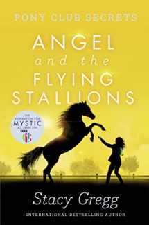 9780007299300-0007299303-Angel and the Flying Stallions (Pony Club Secrets, Book 10)