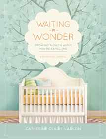 9781400321070-1400321077-Waiting in Wonder: Growing in Faith While You're Expecting