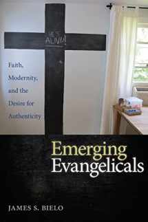 9780814789544-0814789544-Emerging Evangelicals: Faith, Modernity, and the Desire for Authenticity