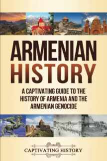 9781647482039-1647482038-Armenian History: A Captivating Guide to the History of Armenia and the Armenian Genocide (History of European Countries)