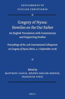 9789004463004-9004463003-Gregory of Nyssa: Homilies on the Our Father. An English Translation with Commentary and Supporting Studies Proceedings of the 14th International ... (Supplements to Vigiliae Christianae, 168)