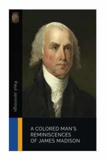 9781986258784-1986258785-A Colored Man's Reminiscences of James Madison
