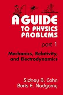 9780306446795-0306446790-A Guide to Physics Problems, Part 1: Mechanics, Relativity, and Electrodynamics (The Language of Science)