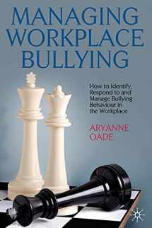9781349309955-1349309958-Managing Workplace Bullying: How to Identify, Respond to and Manage Bullying Behaviour in the Workplace