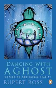9780143054269-0143054260-Dancing with a Ghost: Exploring Aboriginal Reality