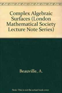 9780521288156-0521288150-Complex Algebraic Surfaces (London Mathematical Society Lecture Note Series, Series Number 68)