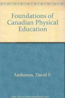 9780697125972-0697125971-Foundations of Canadian Physical Education, Recreation, and Sports Studies