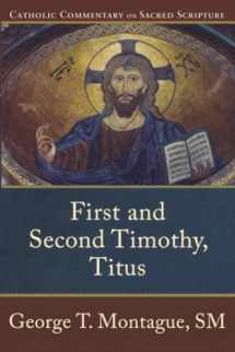 9780801035814-0801035813-First and Second Timothy, Titus: (A Catholic Bible Commentary on the New Testament by Trusted Catholic Biblical Scholars - CCSS) (Catholic Commentary on Sacred Scripture)