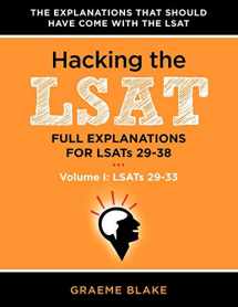 9780988127906-0988127903-Hacking The LSAT: Full Explanations For LSATs 29-38 (Volume I: LSATs 29-33): An LSAT Prep and Study Guide For The Next Ten Actual Official LSATs (Includes Logic Games Diagrams)