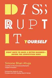 9781400210985-1400210984-Disrupt-It-Yourself: Eight Ways to Hack a Better Business---Before the Competition Does