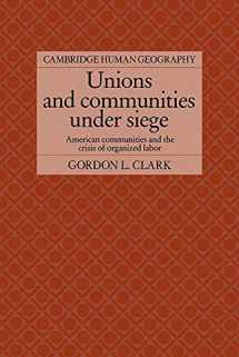 9780521025836-0521025834-Unions and Communities under Siege: American Communities and the Crisis of Organized Labor (Cambridge Human Geography)
