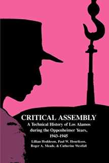 9780521541176-0521541174-Critical Assembly: A Technical History of Los Alamos during the Oppenheimer Years, 1943–1945