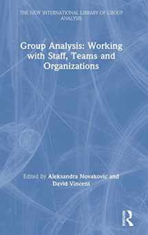 9780367112066-036711206X-Group Analysis: Working with Staff, Teams and Organizations: Working with Staff, Teams and Organizations (The New International Library of Group Analysis)