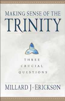 9780801062872-080106287X-Making Sense of the Trinity: Three Crucial Questions