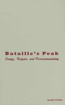 9780816648184-0816648182-Bataille’s Peak: Energy, Religion, and Postsustainability