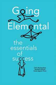 9780996160100-0996160108-Going Elemental: The Essentials of Success