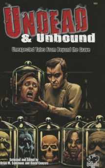 9781568823683-1568823681-Undead & Unbound: Unexpected Tales From Beyond the Grave (Chaosium Fiction)