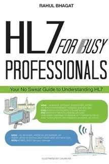 9780993994500-0993994504-HL7 For Busy Professionals: Your No Sweat Guide to Understanding HL7