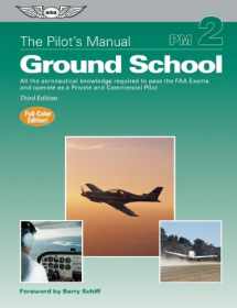 9781619540767-1619540762-The Pilot's Manual: Ground School eBundle: All the aeronautical knowledge required to pass the FAA exams and operate as a Private and Commercial Pilot (The Pilot's Manual Series)
