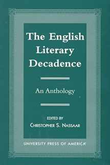 9780761814269-0761814264-The English Literary Decadence: An Anthology