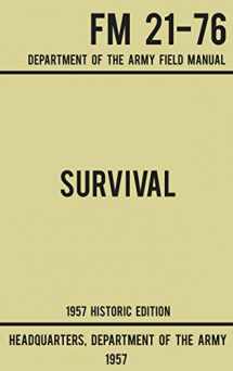 9781643890166-1643890166-Survival - Army FM 21-76 (1957 Historic Edition): Department Of The Army Field Manual (Military Outdoors Skills)