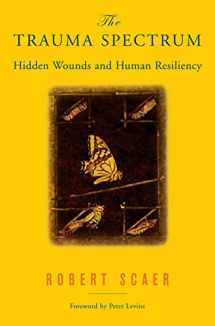 9780393704662-0393704661-The Trauma Spectrum: Hidden Wounds and Human Resiliency