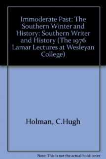 9780820304199-0820304190-The Immoderate Past: The Southern Writer and History (The Lamar lectures at Wesleyan College ; 1976)