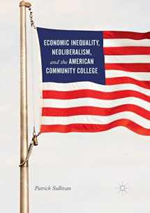 9783319830292-3319830295-Economic Inequality, Neoliberalism, and the American Community College