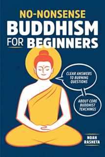 9781641520478-1641520477-No-Nonsense Buddhism for Beginners: Clear Answers to Burning Questions about Core Buddhist Teachings