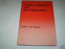 9780856402265-0856402265-Class Conflict and Sectarianism: The Protestant Working Class and the Belfast Labour Movement 1868-1920