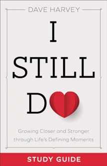 9780801094446-0801094445-I Still Do Study Guide: Growing Closer and Stronger through Life's Defining Moments