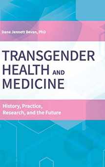 9781440866913-1440866910-Transgender Health and Medicine: History, Practice, Research, and the Future (Essentials of Psychology and Health)