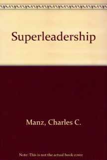 9780138765170-0138765170-Superleadership: Leading Others to Lead Themselves