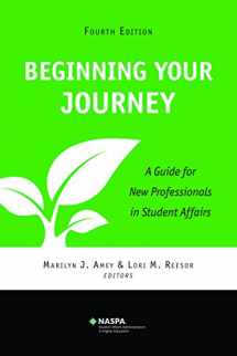 9780931654794-0931654793-Beginning Your Journey A Guide for New Professionals in Student Affairs
