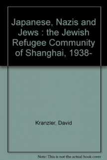 9780881251401-0881251402-Japanese, Nazis and Jews: The Jewish Refugee Community of Shanghai, 1938-1945