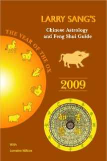 9780979911507-0979911508-Larry Sang's Chinese Astrology & Feng Shui Guide 2009: The Year of the Ox