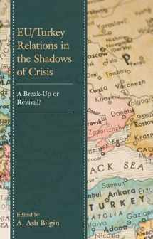 9781793641984-1793641986-EU/Turkey Relations in the Shadows of Crisis: A Break-Up or Revival?