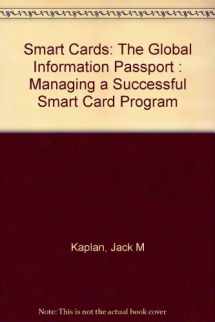 9781850322122-1850322120-Smart Cards: The Global Information Passport : Managing a Successful Smart Card Program