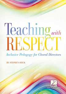 9781495097669-1495097668-Teaching with Respect: Inclusive Pedagogy for Choral Directors