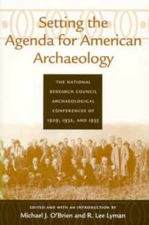 9780817310844-0817310843-Setting the Agenda for American Archaeology: The National Research Council Archaeological Conferences of 1929, 1932, and 1935 (Classics in Southeastern Archaeology)