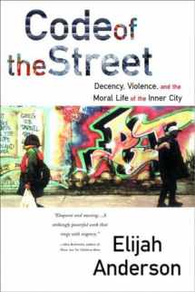 9780393320787-0393320782-Code of the Street: Decency, Violence, and the Moral Life of the Inner City