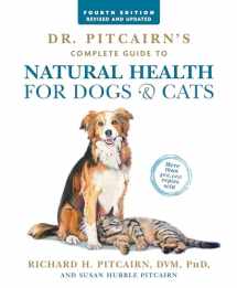 9781623367558-1623367557-Dr. Pitcairn's Complete Guide to Natural Health for Dogs & Cats (4th Edition)