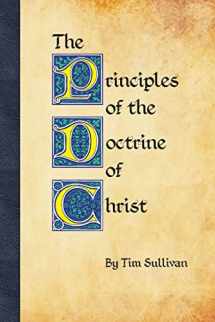 9781312543058-1312543051-The Principles of the Doctrine of Christ
