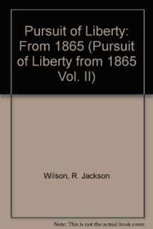 9781886746596-1886746591-The Pursuit of Liberty: A History of the American People : Since 1865