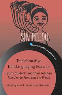 9781788926041-1788926048-Transformative Translanguaging Espacios: Latinx Students and their Teachers Rompiendo Fronteras sin Miedo (Bilingual Education & Bilingualism, 133) (Volume 133)